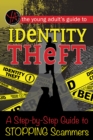 Image for The young adult&#39;s guide to identity theft: a step-by-step guide to stopping scammers