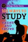 Image for College study hacks: 101 ways to study easier and faster