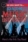 Image for So you want to... join the music industry: here&#39;s the info you need