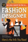 Image for So You Want to Be a Fashion Designer : Here&#39;s the Info You Need
