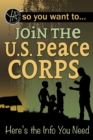 Image for So you want to join the U.S. Peace Corps: here&#39;s the info you need