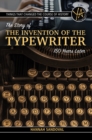Image for Things that changed the course of history: the story of the invention of the typewriter 150 years later