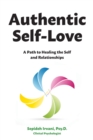 Image for Authentic self-love: a path to healing the self and relationships