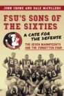 Image for FSU&#39;s sons of the sixties: a case for the defense