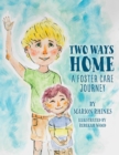 Image for Two ways home: a foster care journey