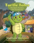 Image for Turtle tales: the shell, the race, and the bad day