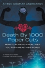 Image for Death by 1,000 Paper Cuts : How to Achieve a Healthier You For a Healthier World