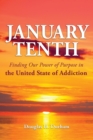 Image for January 10th : Finding Our Power of Purpose in the United States of Addiction