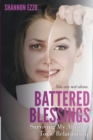 Image for Battered Blessings : Surviving My Abusive, Toxic Relationship