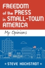 Image for Freedom of the Press in Small-Town America : My Opinions