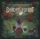 Image for The Shaded Forest Chronicles : Featuring Ralphie Rabbit, Kevin the Pig, and the Witch