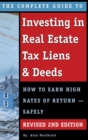 Image for The Complete Guide to Investing in Real Estate Tax Liens &amp; Deeds : How to Earn High Rates of Return - Safely REVISED 2ND EDITION