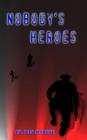 Image for Nobody&#39;s Heroes