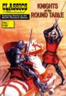 Image for Knights of the Round Table: Classics Illustrated.