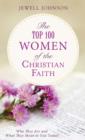 Image for The top 100 women of the Christian faith: who they are and what they mean to you today