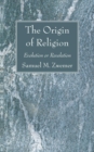 Image for The Origin of Religion