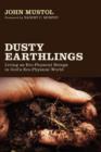 Image for Dusty Earthlings : Living as Eco-Physical Beings in God&#39;s Eco-Physical World