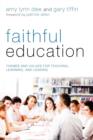 Image for Faithful Education : Themes and Values for Teaching, Learning, and Leading