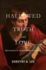 Image for Hallowed in Truth and Love