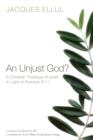Image for An Unjust God? A Christian Theology of Israel in Light of Romans 9-11