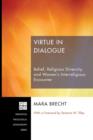 Image for Virtue in Dialogue : Belief, Religious Diversity, and Womens Interreligious Encounter