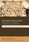 Image for Divine Healing : The Holiness-Pentecostal Transition Years, 1890-1906
