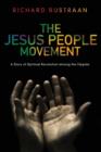 Image for The Jesus People Movement : A Story of Spiritual Revolution Among the Hippies