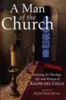 Image for A Man of the Church : Honoring the Theology, Life, and Witness of Ralph Del Colle