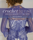 Image for Crochet so fine: exquisite designs with fine yarns
