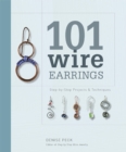Image for 101 wire earrings: step-by-step projects &amp; techniques