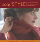 Image for Scarf style: innovative to traditional, 31 inspirational styles to knit and crochet