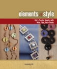 Image for Elements of style: knit + crochet jewelry with wire, fiber, felt + beads