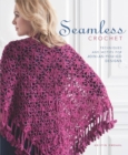 Image for Seamless crochet: techniques and motifs for join-as-you-go designs
