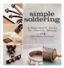 Image for Simple Soldering: A Beginner&#39;s Guide to Jewelry Making