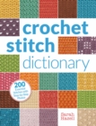 Image for Crochet Stitch Dictionary: 200 Essential Stitches with Step-by-Step Photos
