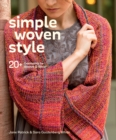 Image for Simple Woven Garments: 20+ Projects to Weave &amp; Wear