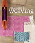 Image for Next steps in weaving  : what you never knew you needed to know