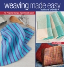 Image for Weaving made easy  : 17 projects using a rigid-heddle loom