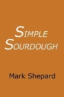 Image for Simple Sourdough : How to Bake the Best Bread in the World