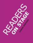 Image for Readers on Stage : Resources for Reader&#39;s Theater (or Readers Theatre), With Tips, Scripts, and Worksheets, or How to Use Simple Children&#39;s Plays to Build Reading Fluency and Love of Literature