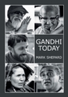 Image for Gandhi Today : A Report on India&#39;s Gandhi Movement and Its Experiments in Nonviolence and Small Scale Alternatives (25th Anniversary Edition)