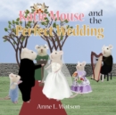 Image for Katie Mouse and the Perfect Wedding : A Flower Girl Story