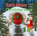 Image for Katie Mouse and the Christmas Door : A Santa Mouse Tale