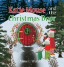 Image for Katie Mouse and the Christmas Door : A Santa Mouse Tale (Christmas Gift Edition)