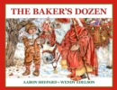 Image for The Baker&#39;s Dozen : A Saint Nicholas Tale, with Bonus Cookie Recipe and Pattern for St. Nicholas Christmas Cookies (25th Anniversary Edition)