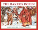 Image for The Baker&#39;s Dozen : A Saint Nicholas Tale, with Bonus Cookie Recipe and Pattern for St. Nicholas Christmas Cookies (Special Edition)