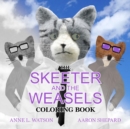 Image for The Skeeter and the Weasels Coloring Book : A Grayscale Adult Coloring Book and Children&#39;s Storybook Featuring a Fun Story for Kids and Grown-Ups