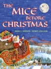Image for The Mice Before Christmas : A Mouse House Tale of the Night Before Christmas (With a Visit from Santa Mouse)