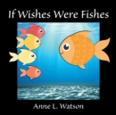 Image for If Wishes Were Fishes