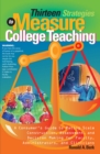 Image for Thirteen Strategies to Measure College Teaching: A Consumer&#39;s Guide to Rating Scale Construction, Assessment, and Decision-Making for Faculty, Administrators, and Clinicians